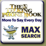 Click here.  The Ultimate Search Engine powered by "The Talking Phone Book"  ...  tell 'em that "The Weather Center" had sent you !!